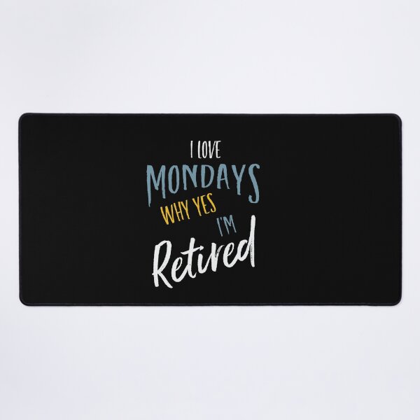 Item preview, Retirement I Love Mondays Why Yes I'm Retired designed and sold by whyitsme.