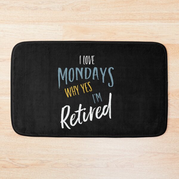 Item preview, Retirement I Love Mondays Why Yes I'm Retired designed and sold by whyitsme.