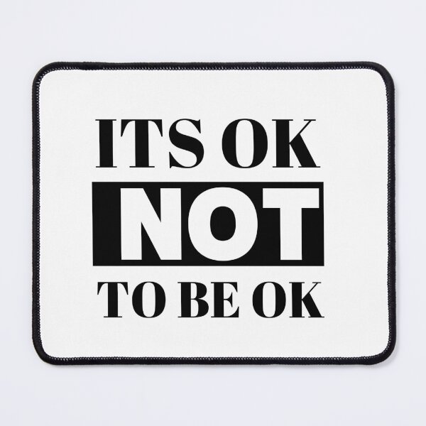 Item preview, it's okay to not be okay - Its Ok Not To Be Ok designed and sold by thadieWorks.