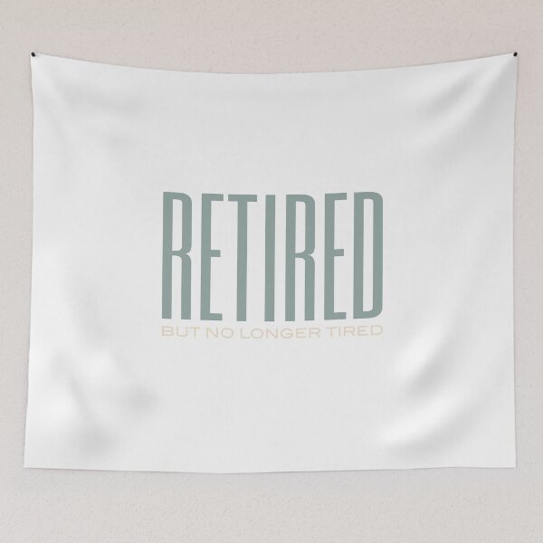 Item preview, Retired But No Longer Tired designed and sold by whyitsme.