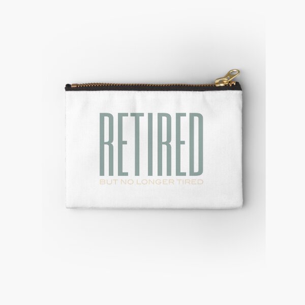 Item preview, Retired But No Longer Tired designed and sold by whyitsme.