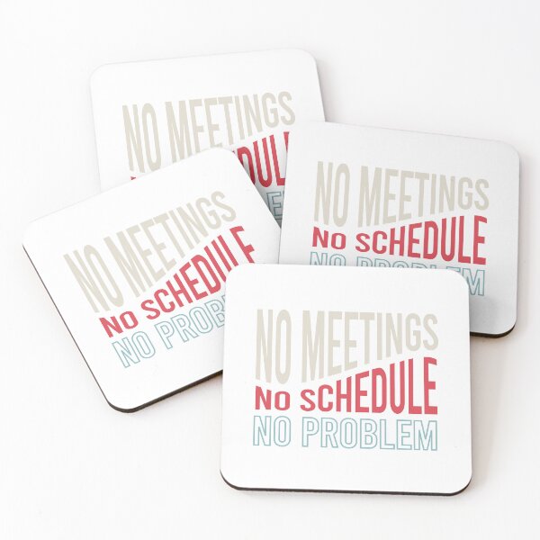 Item preview, Retirement No Meetings No Schedule No Problem designed and sold by whyitsme.