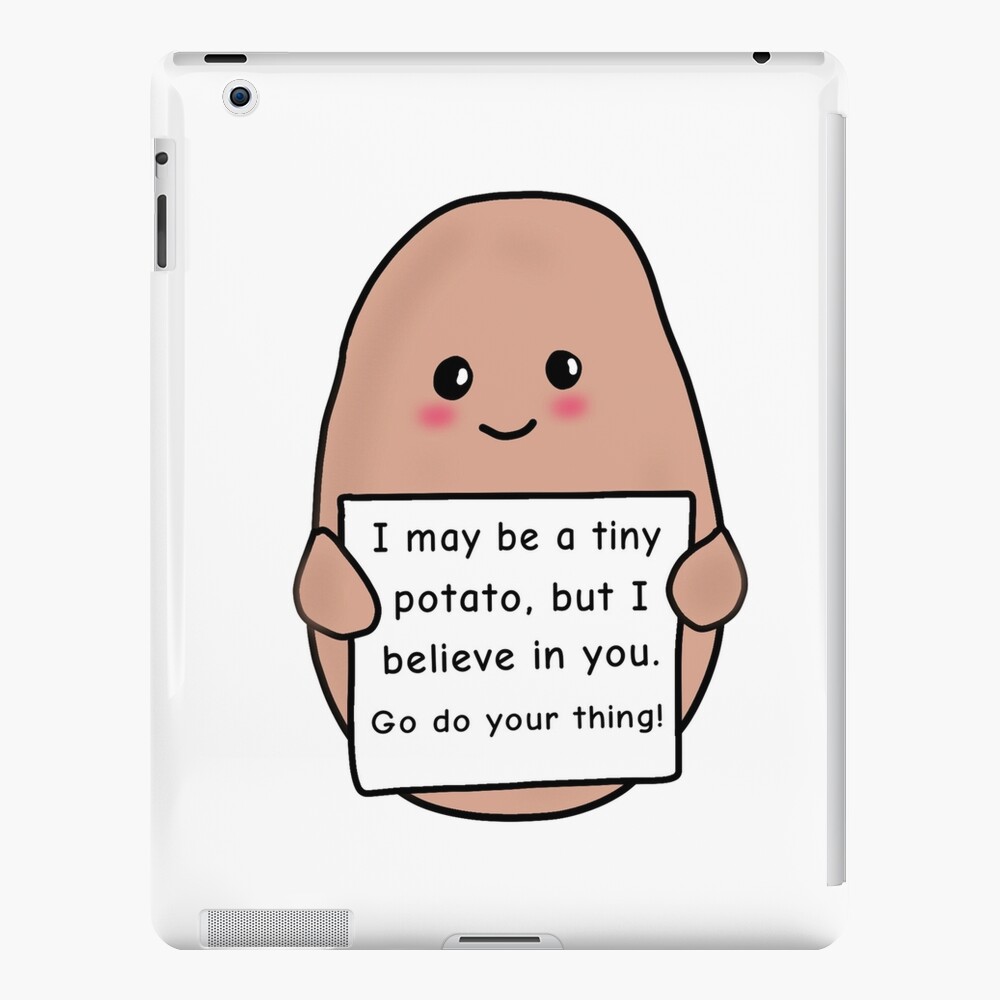 Positive Potato I May be a Tiny Potato but I Believe in you Art Board  Print for Sale by saadmery2020