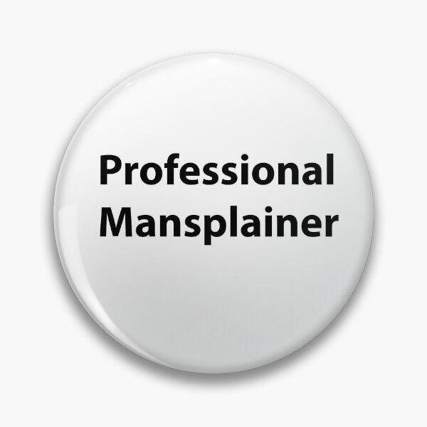 Item preview, Professional Mansplainer  designed and sold by YKatire.