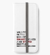 Smartphones Stupid People iPhone Wallet/Case/Skin
