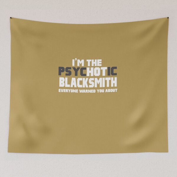 Item preview, I'm The Psychotic Blacksmith designed and sold by AlwaysAwesome.