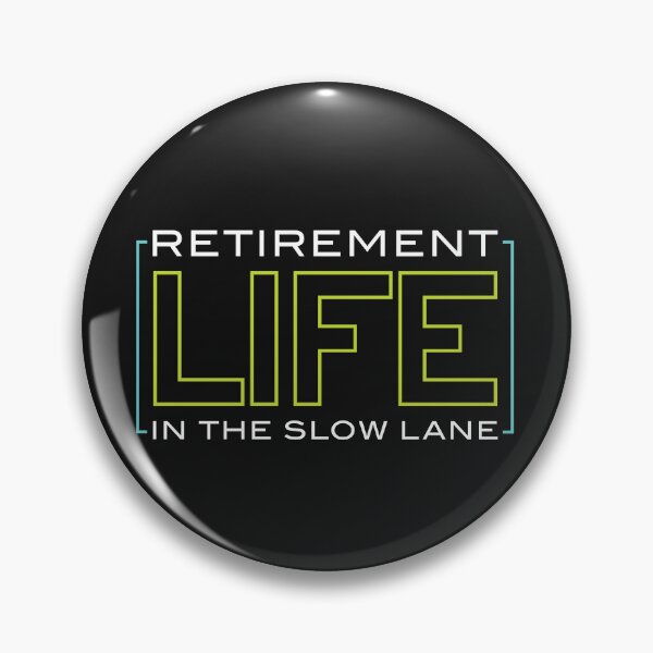 Artikelvorschau, Retirement Life in the Slow Lane entworfen und verkauft von whyitsme.