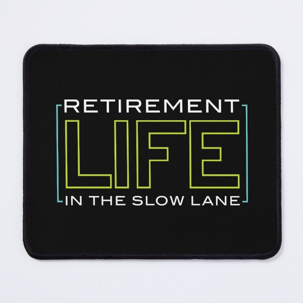Item preview, Retirement Life in the Slow Lane designed and sold by whyitsme.