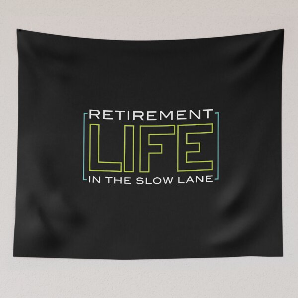 Item preview, Retirement Life in the Slow Lane designed and sold by whyitsme.