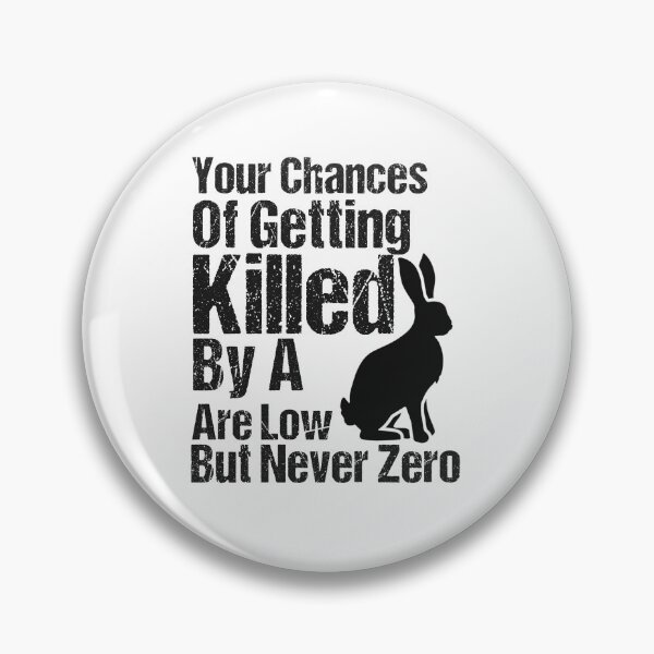 Item preview, Your Chances Of Getting Killed By A Bunnty Rabbit Are Low But Never Zero, Happy Easter designed and sold by FunnyTshirt4You.