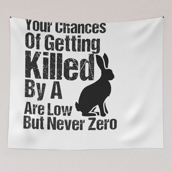 Item preview, Your Chances Of Getting Killed By A Bunnty Rabbit Are Low But Never Zero, Happy Easter designed and sold by FunnyTshirt4You.