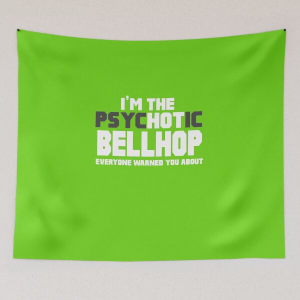Item preview, I'm The Psychotic Bellhop designed and sold by AlwaysAwesome.