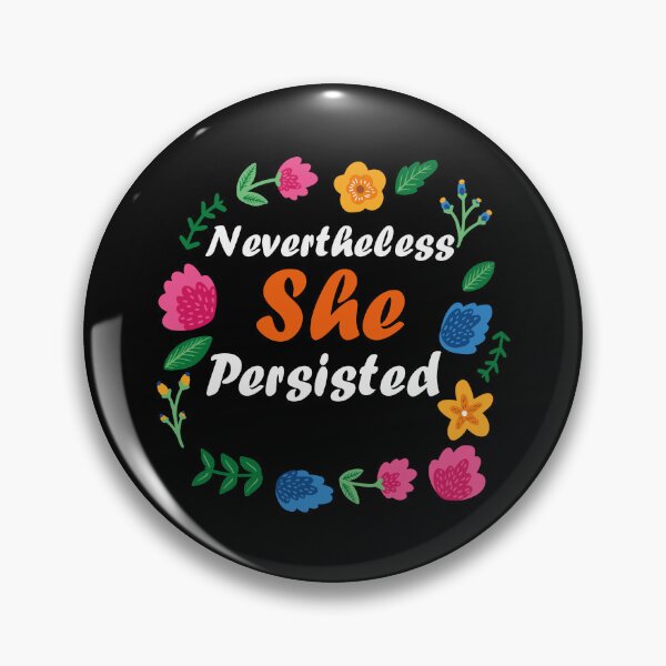 Item preview, Nevertheless She Persisted designed and sold by MARCAMARCA.