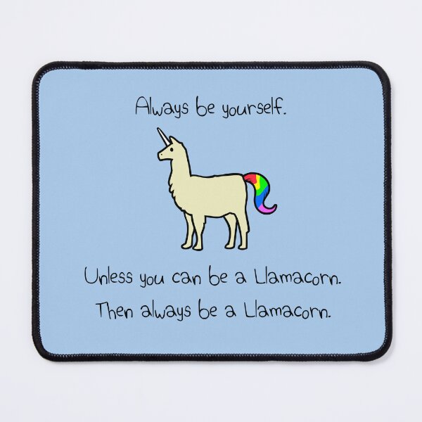 Item preview, Always Be Yourself, Unless You Can Be A Llamacorn designed and sold by jezkemp.