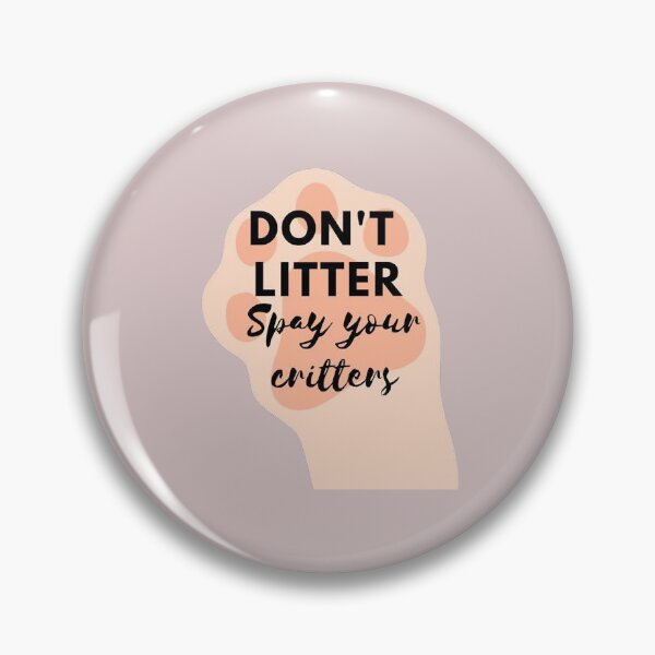 Item preview, Don't litter, spay your critters designed and sold by aeowryn.
