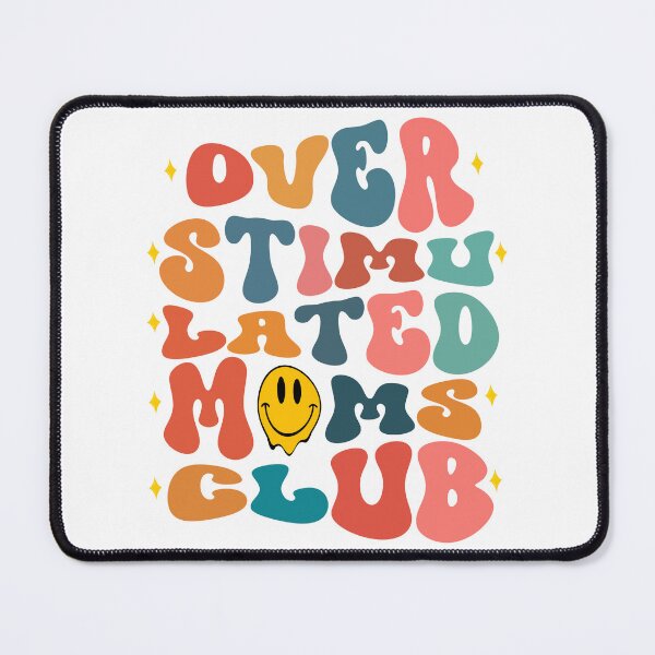 Item preview, Overstimulated Moms Club designed and sold by best4y0u.