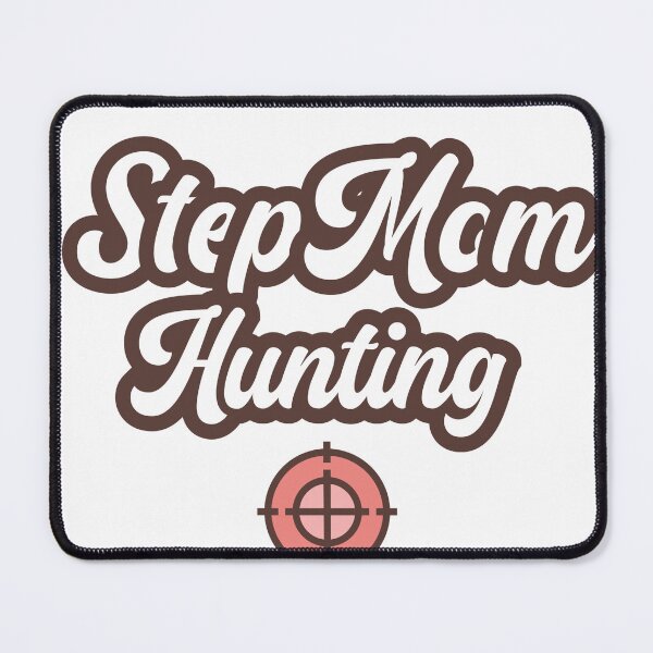 Item preview, StepMom Hunting Unique designed and sold by Hamzaikla.