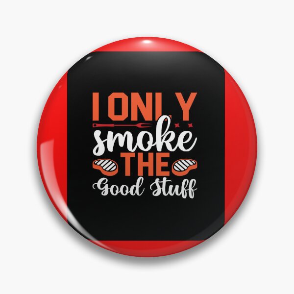 Item preview, I only smoke the good stuff designed and sold by mturns57.
