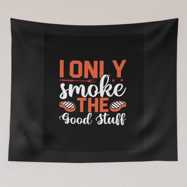 Item preview, I only smoke the good stuff designed and sold by mturns57.