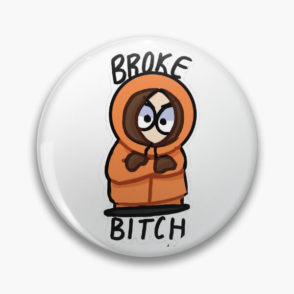 Item preview, "Broke Bitch" Kenny Mccormick - Southpark designed and sold by DrolfiesPrints.