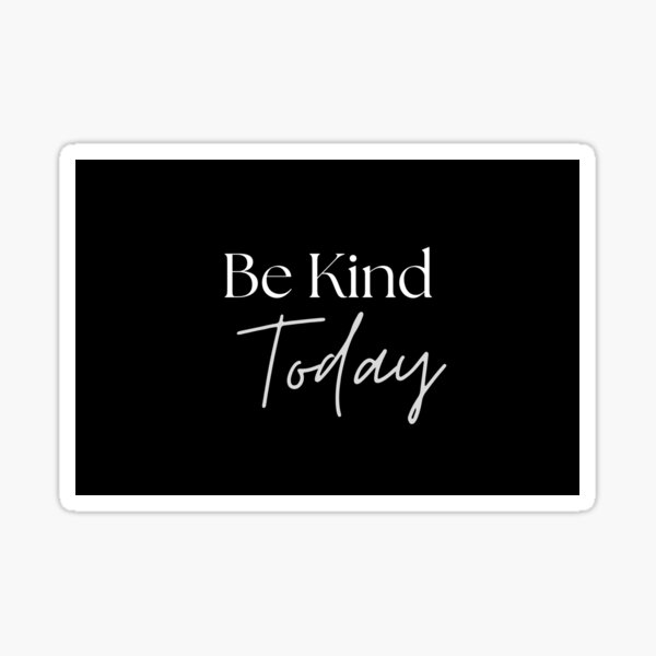 Item preview, Be Kind Today - Black and White Letters designed and sold by 743Designs.