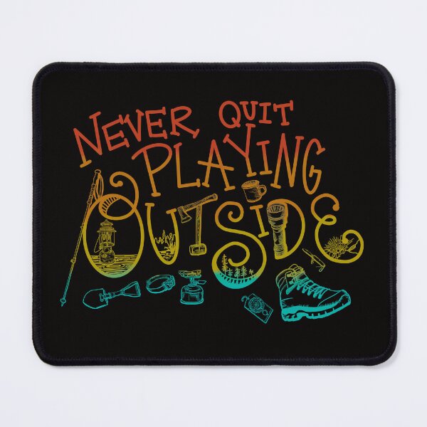 Item preview, Never Quit Playing Outside designed and sold by CampK80.