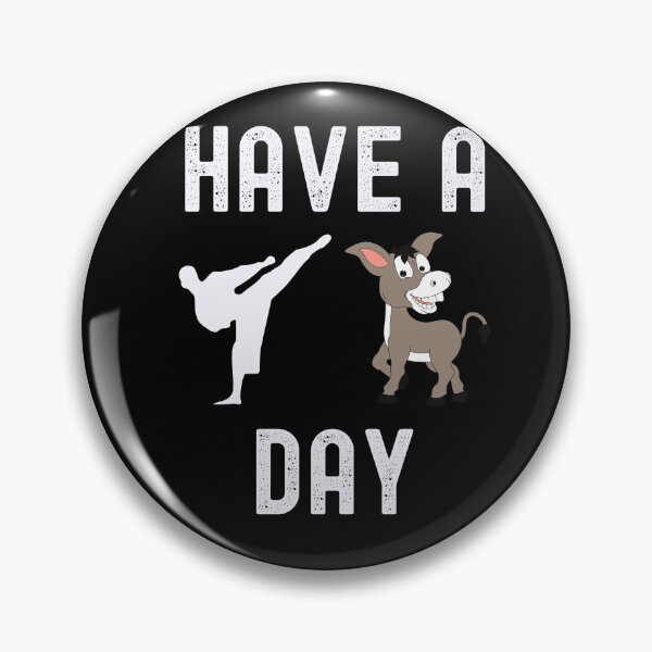 Item preview, Have A Kick Ass Day designed and sold by Peter Stawicki.