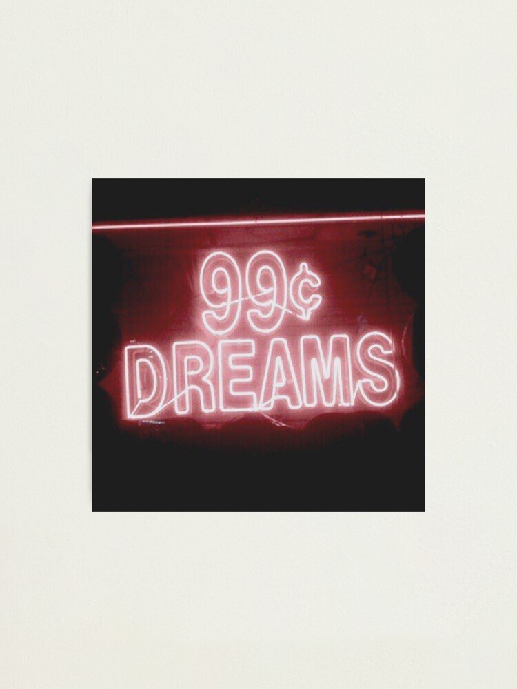 Alternate view of 99¢ DREAMS Photographic Print