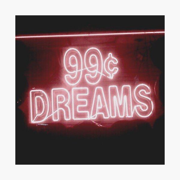 99¢ DREAMS Photographic Print