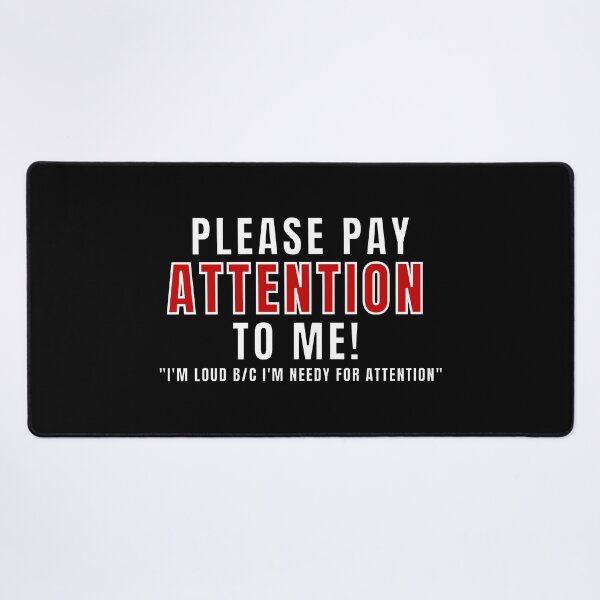 Item preview, Needy Attention Seeker designed and sold by MojaveTradePost.