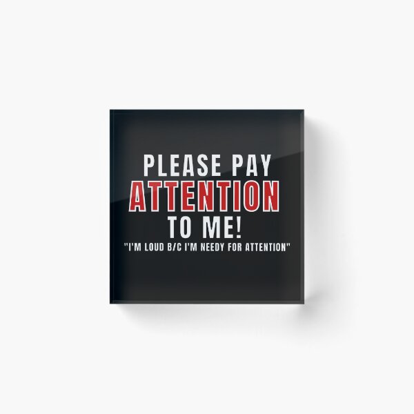 Item preview, Needy Attention Seeker  designed and sold by MojaveTradePost.