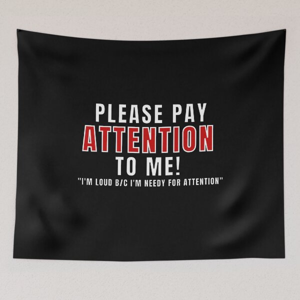Item preview, Needy Attention Seeker  designed and sold by MojaveTradePost.