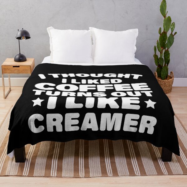 Item preview, I Thought I Liked Coffee Turns Out I Like Creamer Coffee Lovers designed and sold by MouDantArts.