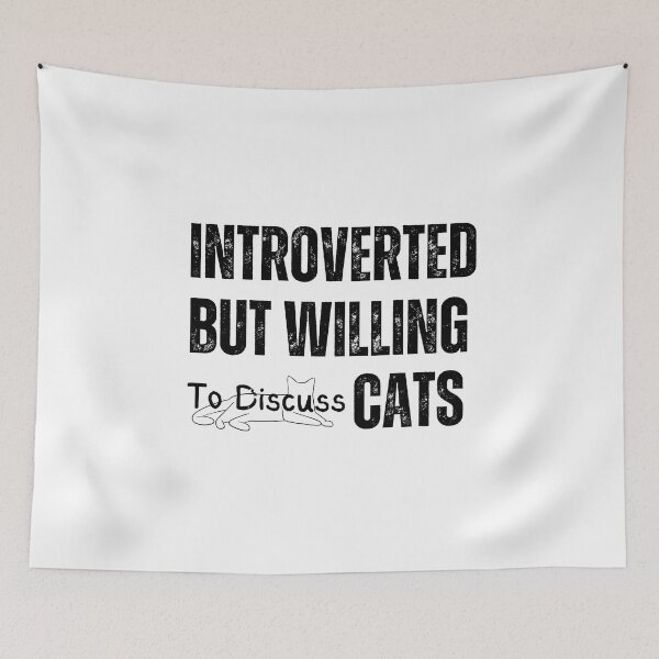 Item preview, Introverted But Willing to Discuss Cats designed and sold by LadyHustle.