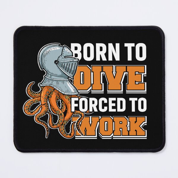 Item preview, Born To Dive Forced To Work  - Funny Gifts for Octopuses Lovers by FanityPrints designed and sold by FanityPrints.