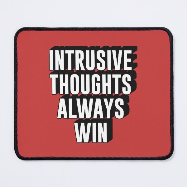 Item preview, intrusive thoughts always win text | Morcaworks designed and sold by Morcawork.