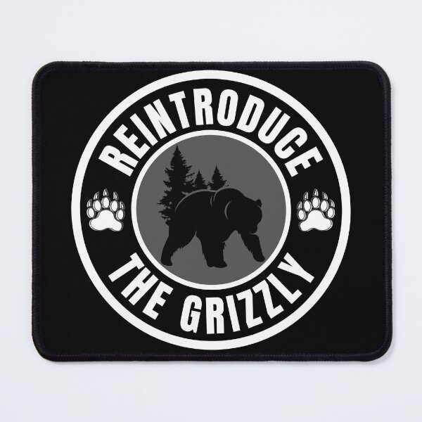 Item preview, Reintroduce The Grizzly Bear designed and sold by MojaveTradePost.