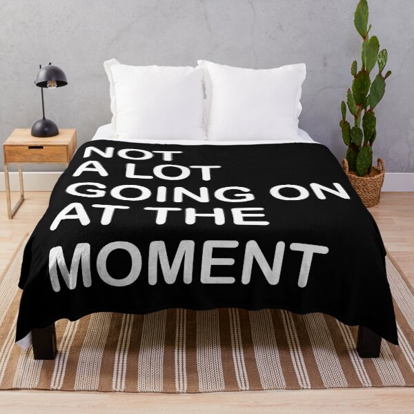 Item preview, Not A Lot Going On At The Moment designed and sold by graphic-genie.
