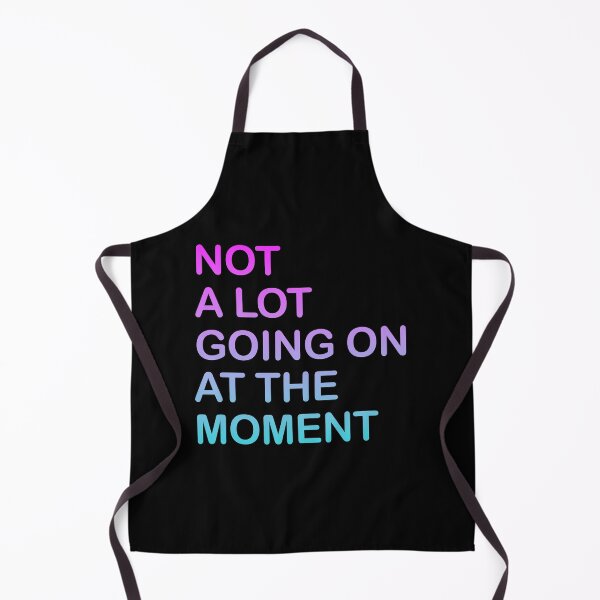 Item preview, Not A Lot Going On At The Moment designed and sold by graphic-genie.