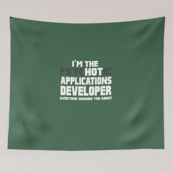 Item preview, I'm The Psychotic Applications Developer designed and sold by AlwaysAwesome.