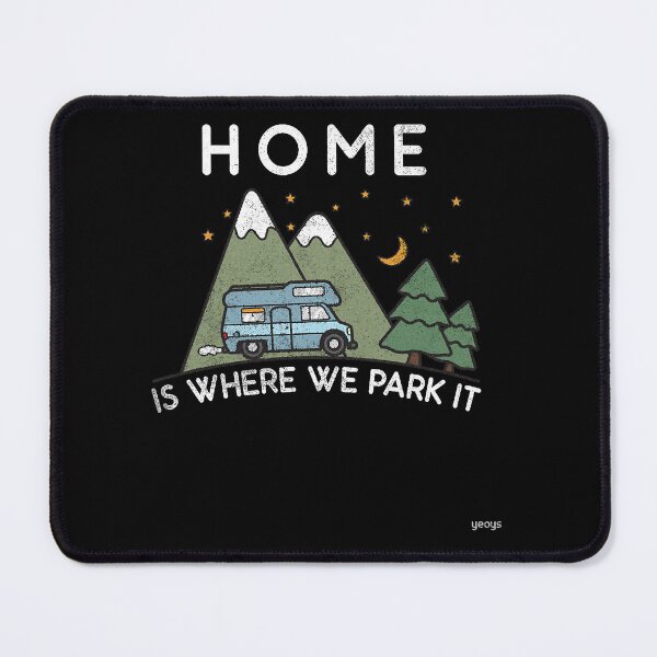Item preview, La maison de camping est où nous le garons cadeau de camping-car designed and sold by TacomaStuu.