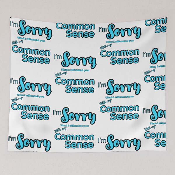 Item preview, I’m sorry I offended you with my common sense  designed and sold by MamaCsTees.