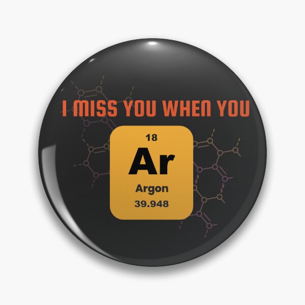 Artikelvorschau, Ich vermisse dich, wenn du das Argon (Ar)-Periodensystem siehst entworfen und verkauft von ZingAndPep.