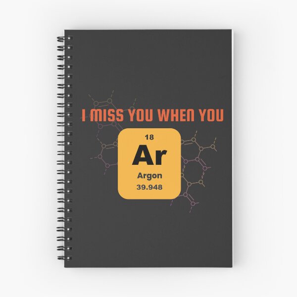 Item preview, I Miss You When You Argon (Ar) Periodic Table designed and sold by ZingAndPep.