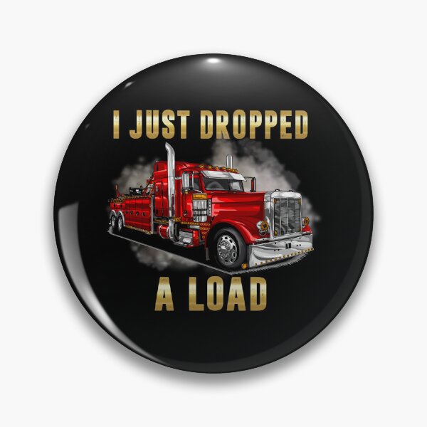 Item preview, I Just Dropped A Load Semi Truck Driver Trucker Funny designed and sold by Trendy Valley .