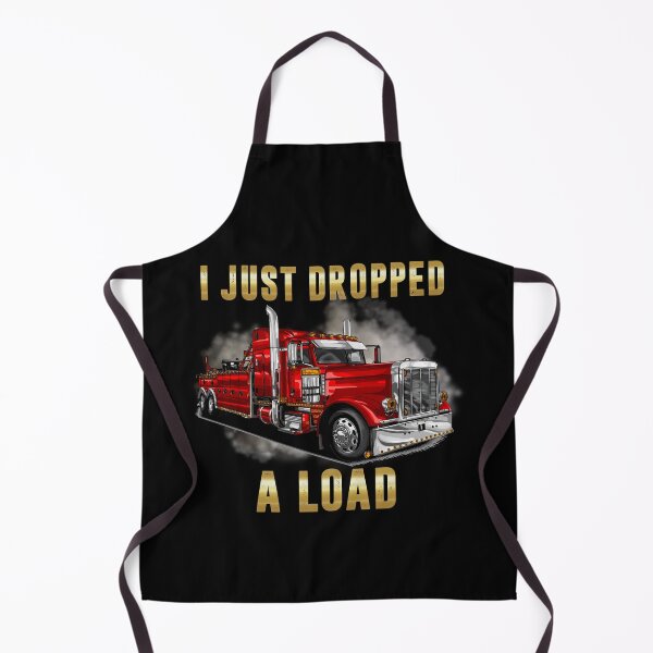 Item preview, I Just Dropped A Load Semi Truck Driver Trucker Funny designed and sold by Trendy Valley .
