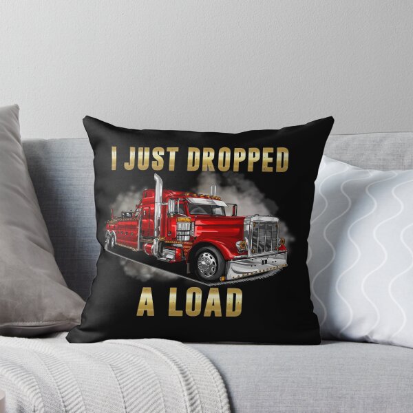 Item preview, I Just Dropped A Load Semi Truck Driver Trucker Funny designed and sold by Trendy Valley .