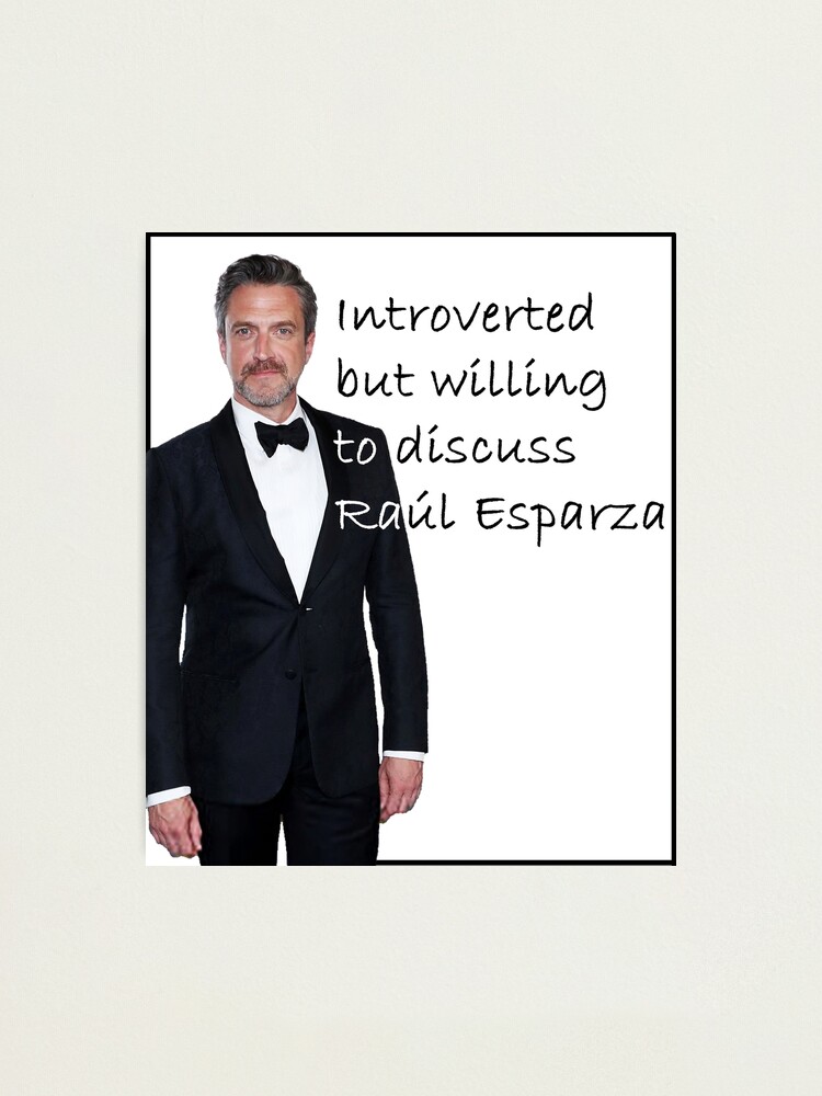 Willing to Discuss Raul Esparza" Photographic Print for Sale by EsparzaAsylum | Redbubble Willing to Discuss Raul Esparza" Photographic Print for Sale by EsparzaAsylum | Redbubble