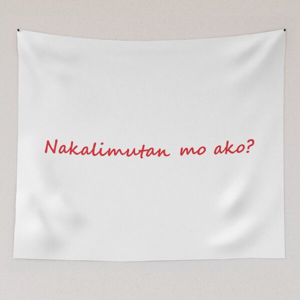 Item preview, " Nakalimutan mo ako? " in Tagalog means " Did you forget me? " in English designed and sold by PabloBSanchez.