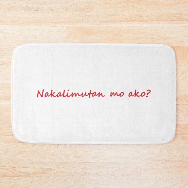 Item preview, " Nakalimutan mo ako? " in Tagalog means " Did you forget me? " in English designed and sold by PabloBSanchez.